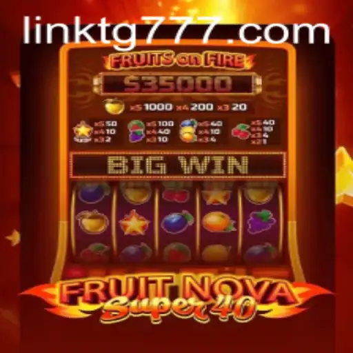 Experience Thrills with FruitNovaSuper40: A Fresh Take on Classic Gaming