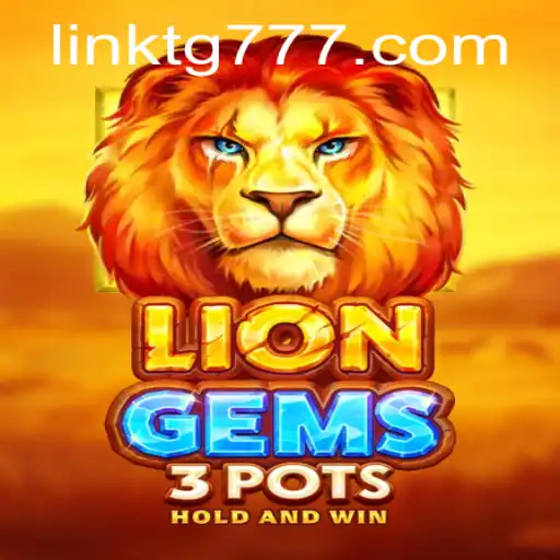 LionGems3pots: A New Adventure in the World of TG777
